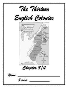The Thirteen English Colonies -...... The 13 English Colonies The