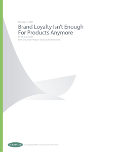 Brand Loyalty Isn't Enough For Products Anymore