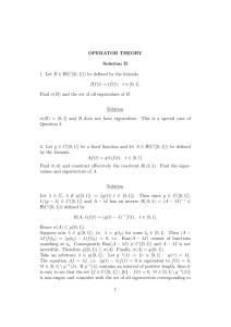 OPERATOR THEORY Solution II 1. Let B ∈ B(C([0,1])) be defined