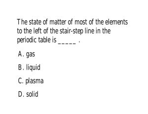 The state of matter of most of the elements to the left of the stair