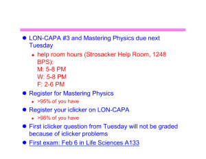 LON-CAPA #3 and Mastering Physics due next Tuesday help room