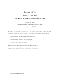 Lecture 12/13 Bond Pricing and the Term Structure of