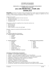 Pneumatics is the study of air and gases and the relationship