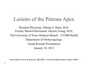 Lesions of the Petrous Apex - University of Texas Medical Branch