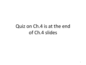 Quiz on Ch.4 is at the end of Ch.4 slides