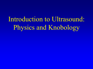 Introduction to Ultrasound: Physics and Knobology