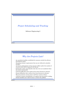 Project Scheduling and Tracking Why Are Projects Late?