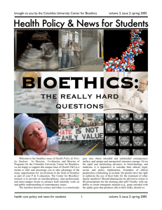 Bioethics: The Really Hard Questions.