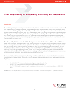 Xilinx Plug-and-Play IP: Accelerating Productivity and Design Reuse