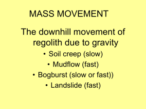 MASS MOVEMENT The downhill movement of regolith due to gravity