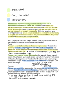 While asexual reproduction only involves one organism, sexual