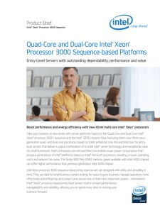 Quad-Core and Dual-Core Intel® Xeon® Processor 3000 Sequence