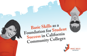 Basic Skills as a Foundation for Student Success in California