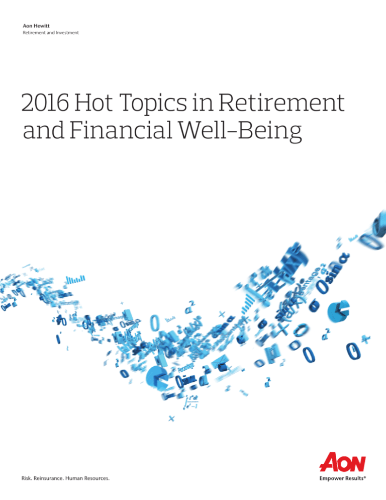 2016 Hot Topics In Retirement And Financial Well Being 