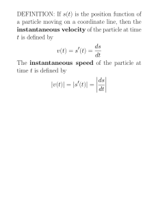 DEFINITION: If s(t) is the position function of a particle moving on a