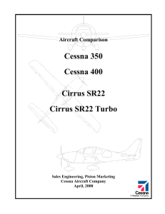 Aircraft Comparison Cessna 350 Cessna 400 Cirrus SR22 Cirrus