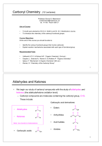 Carbonyl Chemistry (12 Lectures) Aldehydes and Ketones