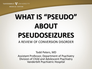 about pseudoseizures - Vanderbilt University Medical Center