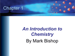 Chapter 1 An Introduction to Chemistry By Mark Bishop