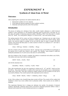 preparation of alum from aluminum metal Experiment 2 - synthesis of alum 06343 g aluminum metal reacted with 503 ml of 143 m koh to produce 43654 g of alum what is the percentage yield of alum. preparation of alum from aluminum metal Experiment 2 - synthesis of alum 06343 g aluminum metal reacted with 503 ml of 143 m koh to produce 43654 g of alum what is the percentage yield of alum.