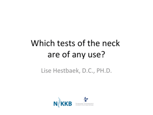 Which tests of the neck are of any use?