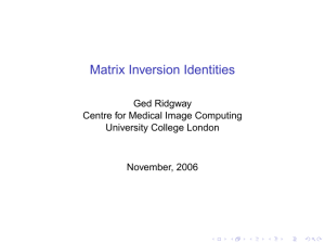 Matrix Inversion Identities - UCL Computer Science