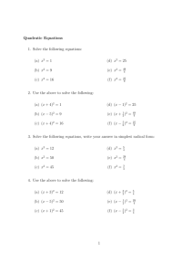 Quadratic Equations 1. Solve the following equations: (a) x2 = 1 (b