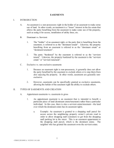 1 EASEMENTS I. INTRODUCTION A. An easement is a non