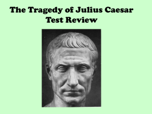 The Tragedy of Julius Caesar Test Review