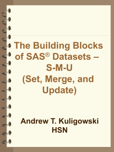 The Building Blocks of SAS® Datasets – S-M