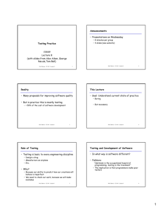 Testing Practice CS169 Lecture 8 (with slides from Alex Aiken
