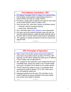 Port Address Translation - PAT PAT: Principles of Operation