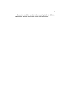 1 These lecture notes follow the online textbook Linear Algebra by
