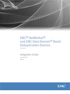 EMC® NetWorker® and EMC Data Domain® Boost Deduplication