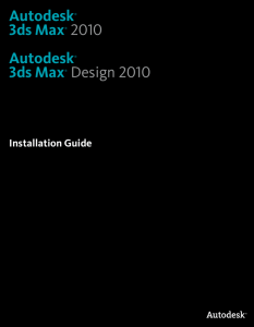 Autodesk® 3ds Max® 2010 Autodesk® 3ds Max® Design 2010