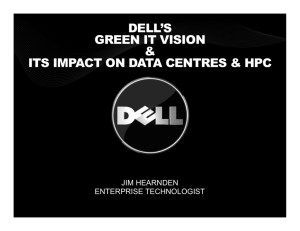 DELL'S GREEN IT VISION & ITS IMPACT ON DATA CENTRES & HPC