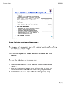 Scope Definition and Scope Management The purpose of this
