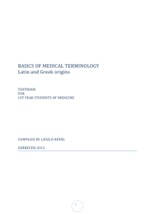 BASICS OF MEDICAL TERMINOLOGY Latin and Greek origins