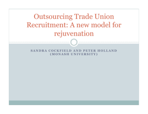 Outsourcing Trade Union Recruitment: A new model for rejuvenation
