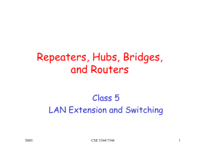 Repeaters, Hubs, Bridges, and Routers