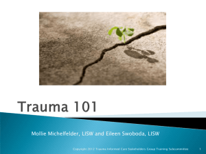 Trauma 101 powerpoint - Trauma Informed Care