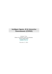 Intelligent Agents, AI & Interactive Entertainment (CS7032)