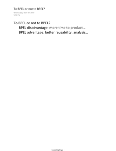 BPEL disadvantage: more time to product… BPEL advantage: better