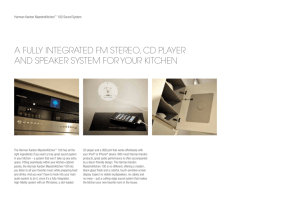 A fully integrAted fM stereo, Cd plAyer And speAker systeM for your