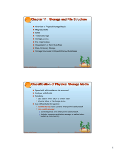 Chapter 11: Storage and File Structure Classification of Physical