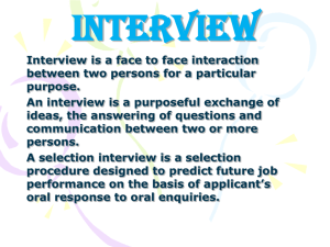 Interview is a face to face interaction between two persons