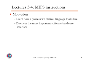 Lectures 3-4: MIPS instructions