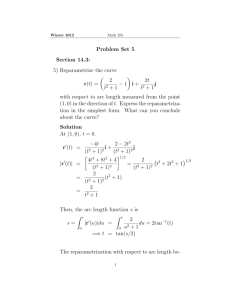 Problem Set 5 Section 14.3: 5) Reparametrize the curve r(t) = ( 2 t2 +