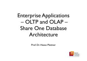 Enterprise Applications, OLTP + OLAP, Share One DB