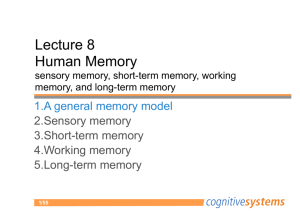 Lecture 8 Human Memory - the Cognitive Systems Group